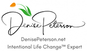 DENISE PETERSON INTENTIONAL LIFE CHANGE EXPERT